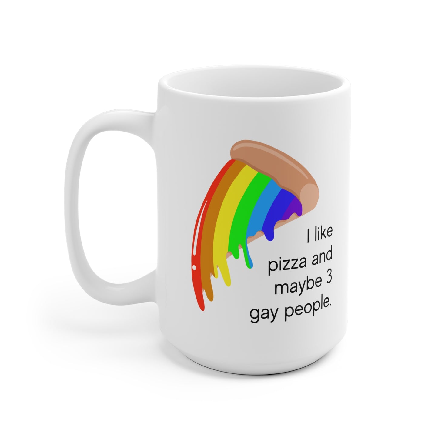 I Like Pizza And Maybe 3 Gay People Mug