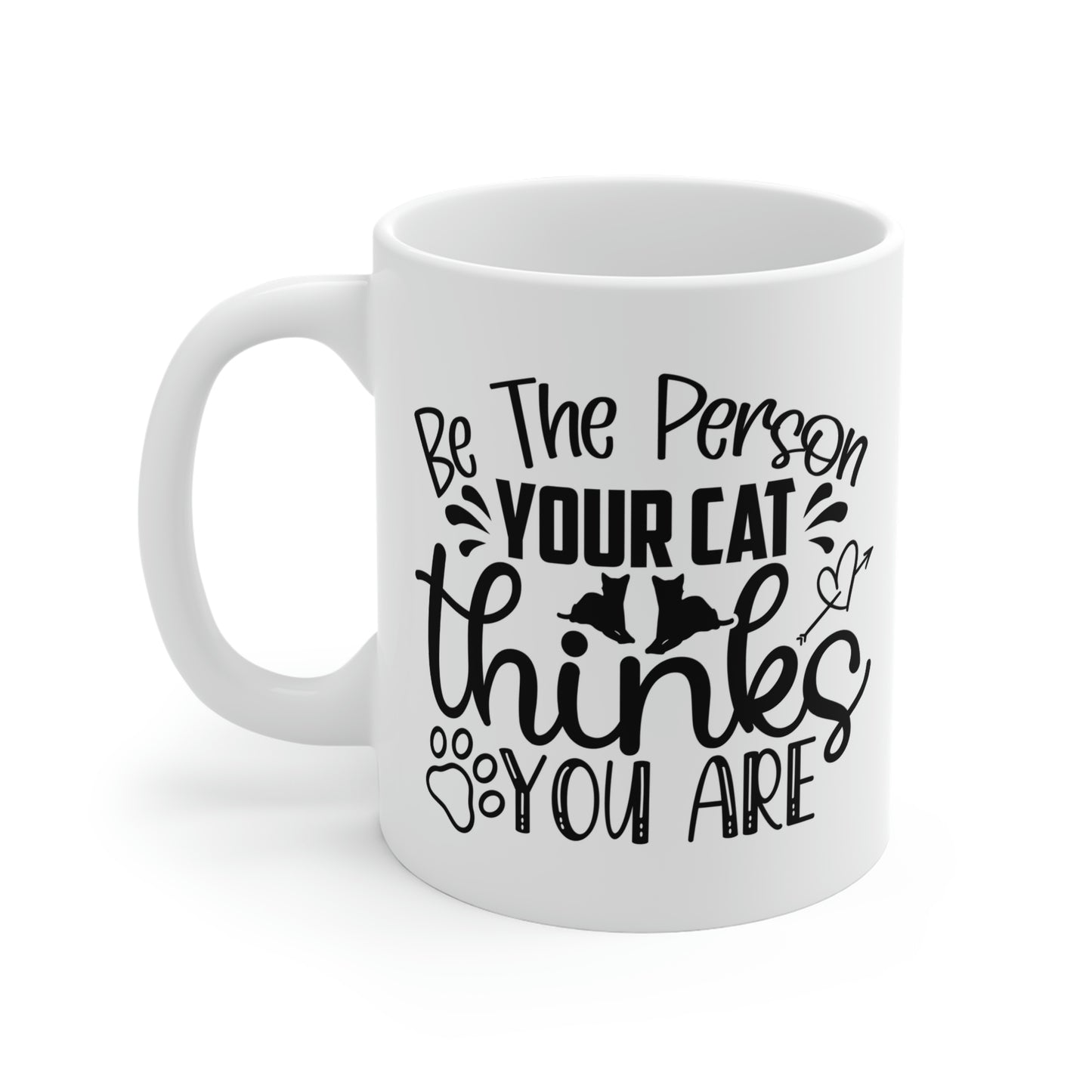 Be The Person Your Cat Thinks You Are Mug