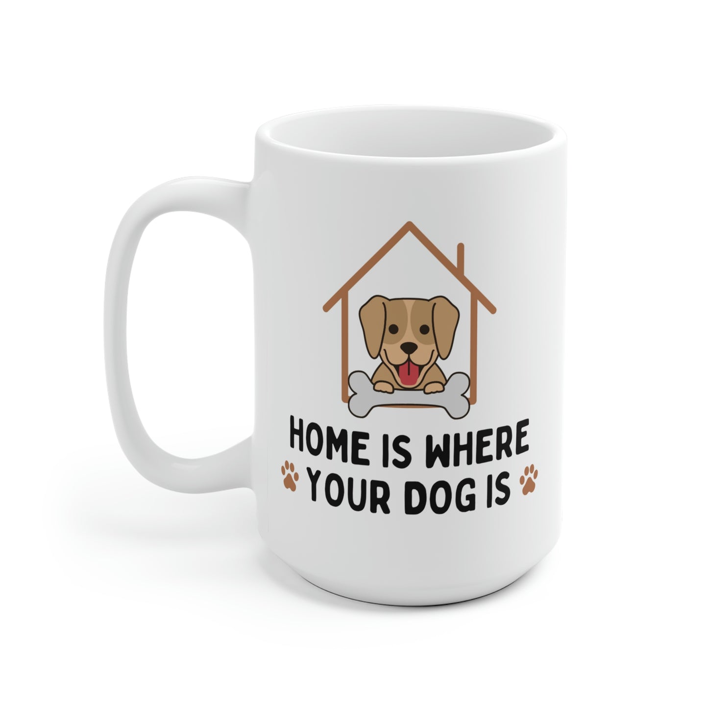 Home Is Where Your Dog Is Mug