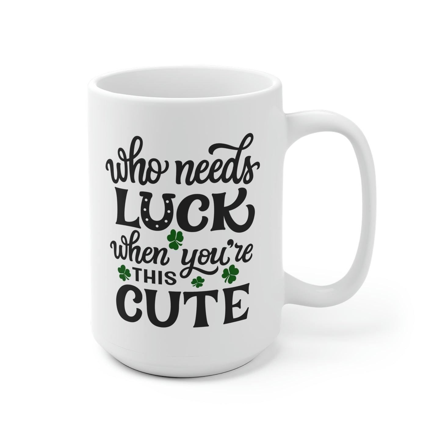 Who Needs Luck When You're This Cute Mug