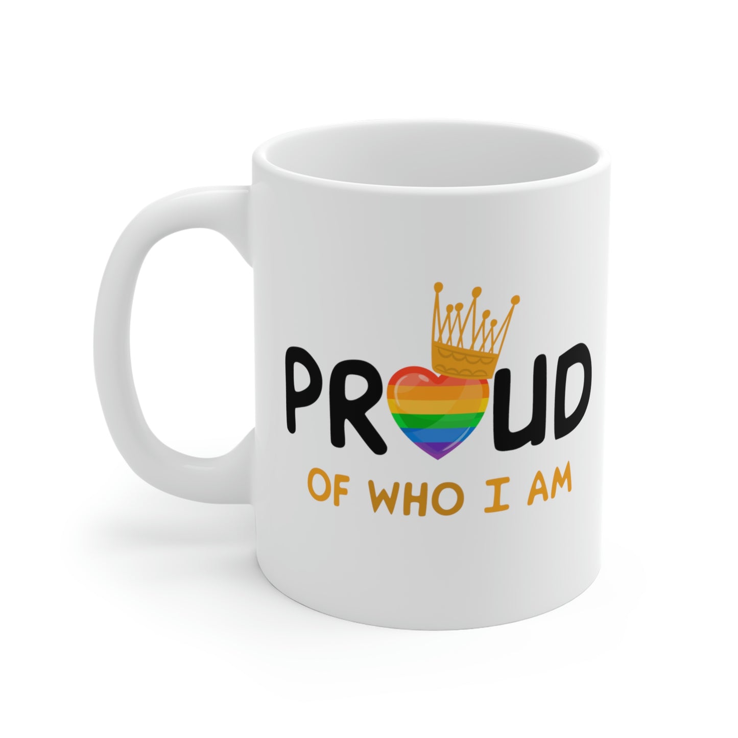 Proud Of Who I Am Mug