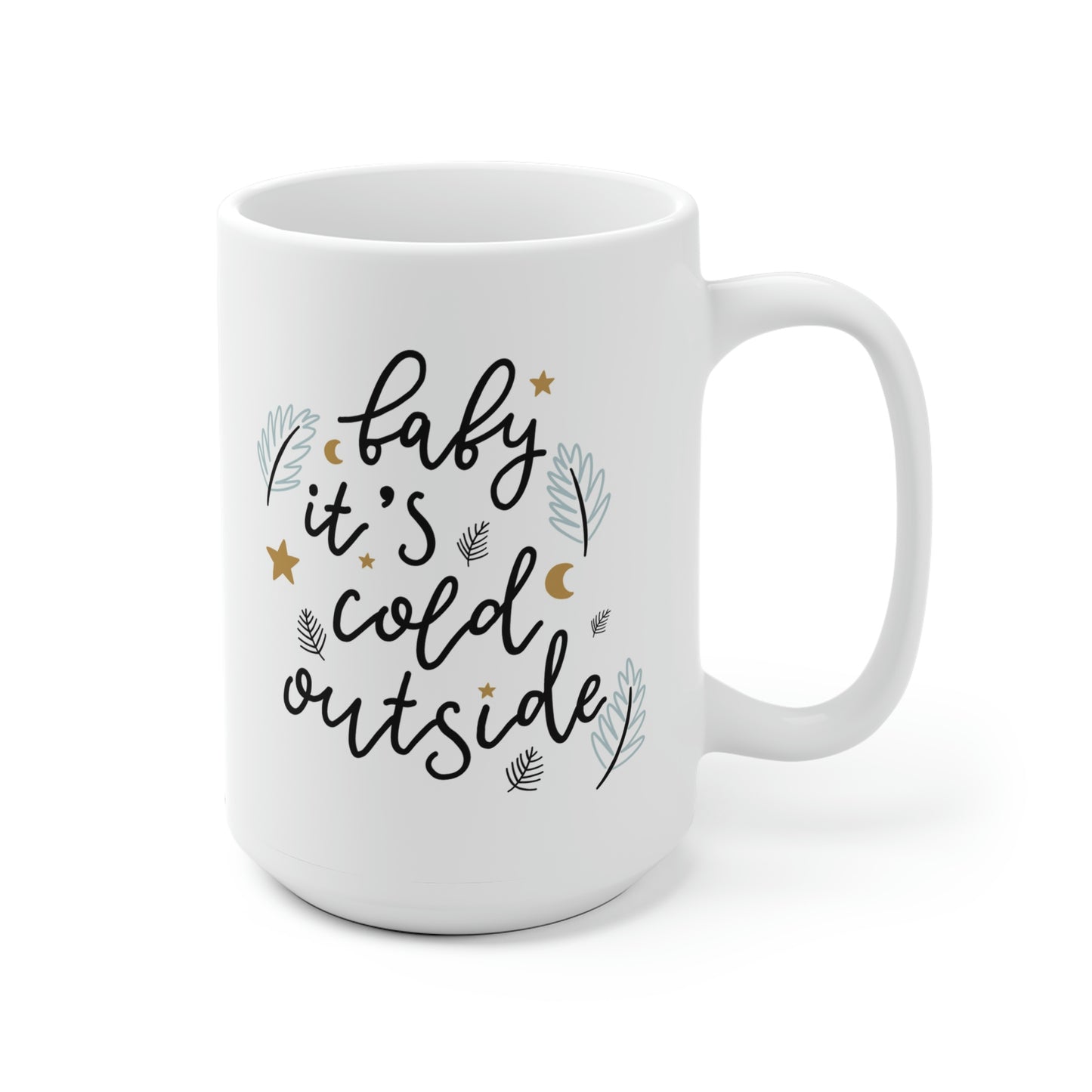Baby It's Cold Outside Mug