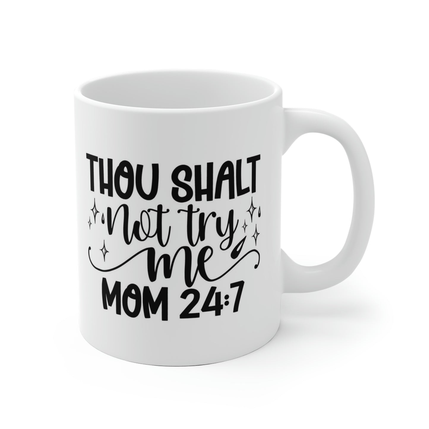 Thou Shalt Not Try Me Mom 24:7 Mug
