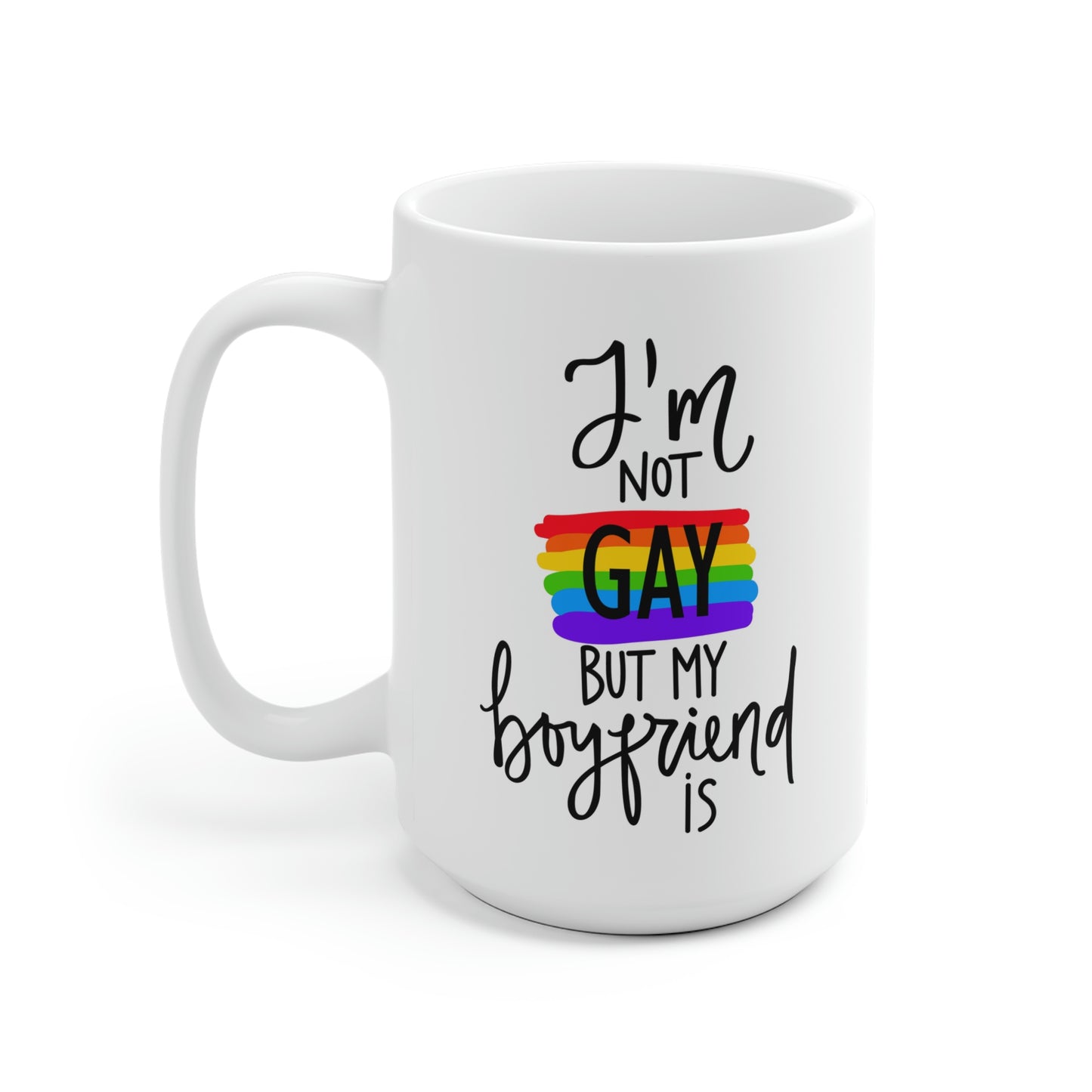 I'm Not Gay But My Boyfriend Is Mug