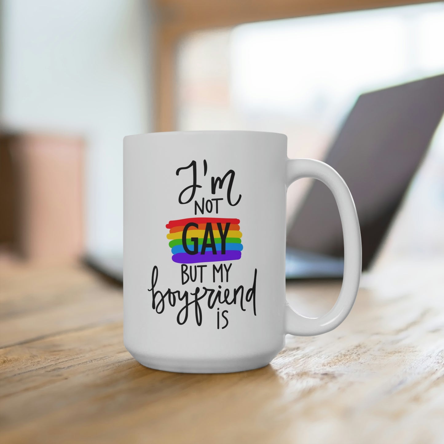 I'm Not Gay But My Boyfriend Is Mug