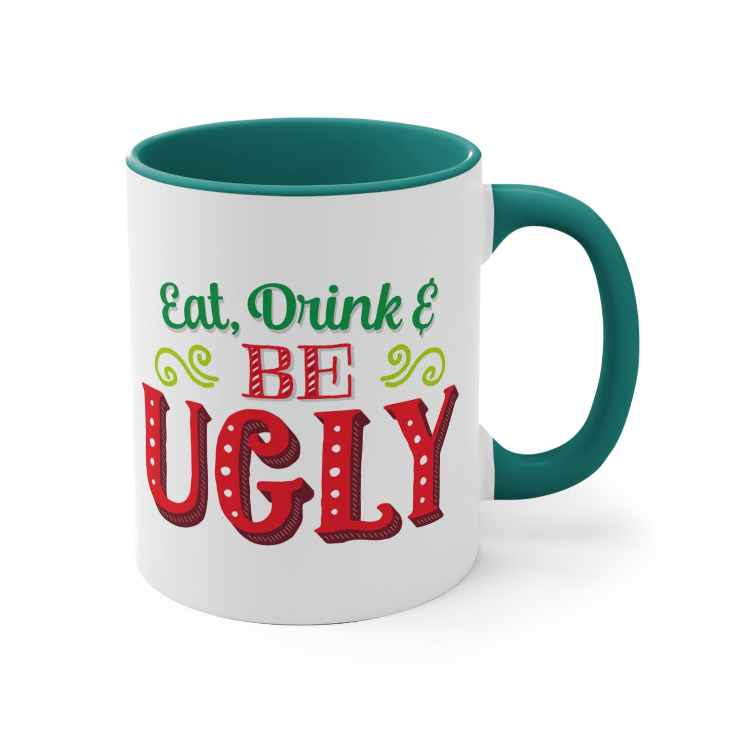 Eat Drink And Be Ugly Mug