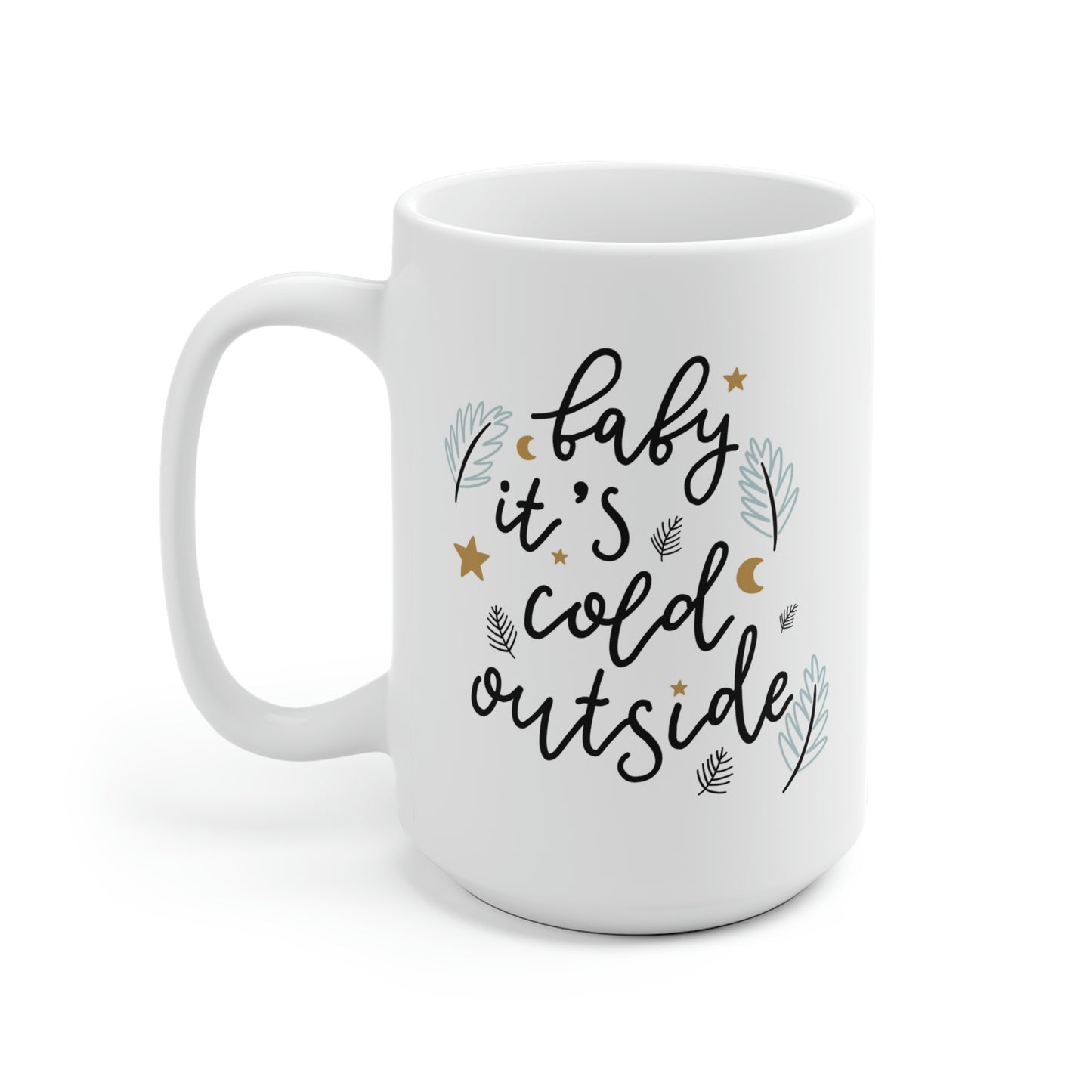 Baby It's Cold Outside Mug