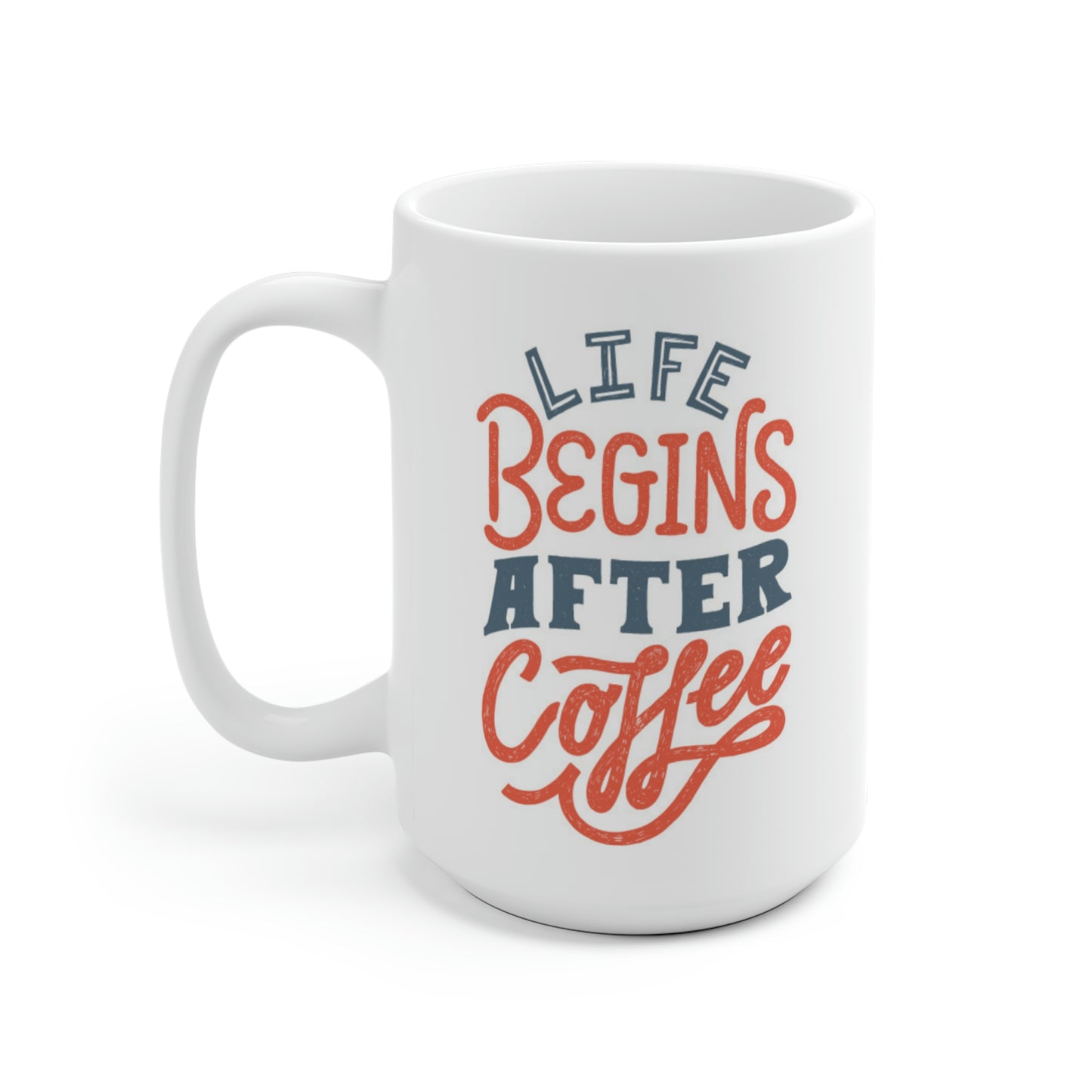 Life Begins After Coffee Mug