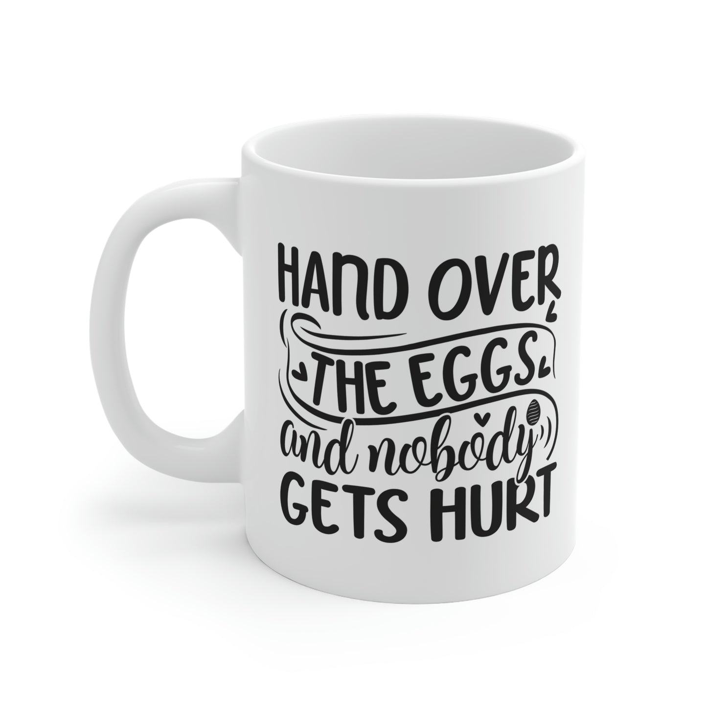 Hand Over The Eggs And Nobody Gets Hurt Mug