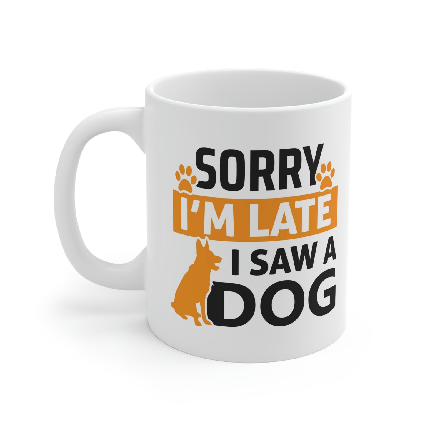 Sorry I'm Late I Saw A Dog Mug