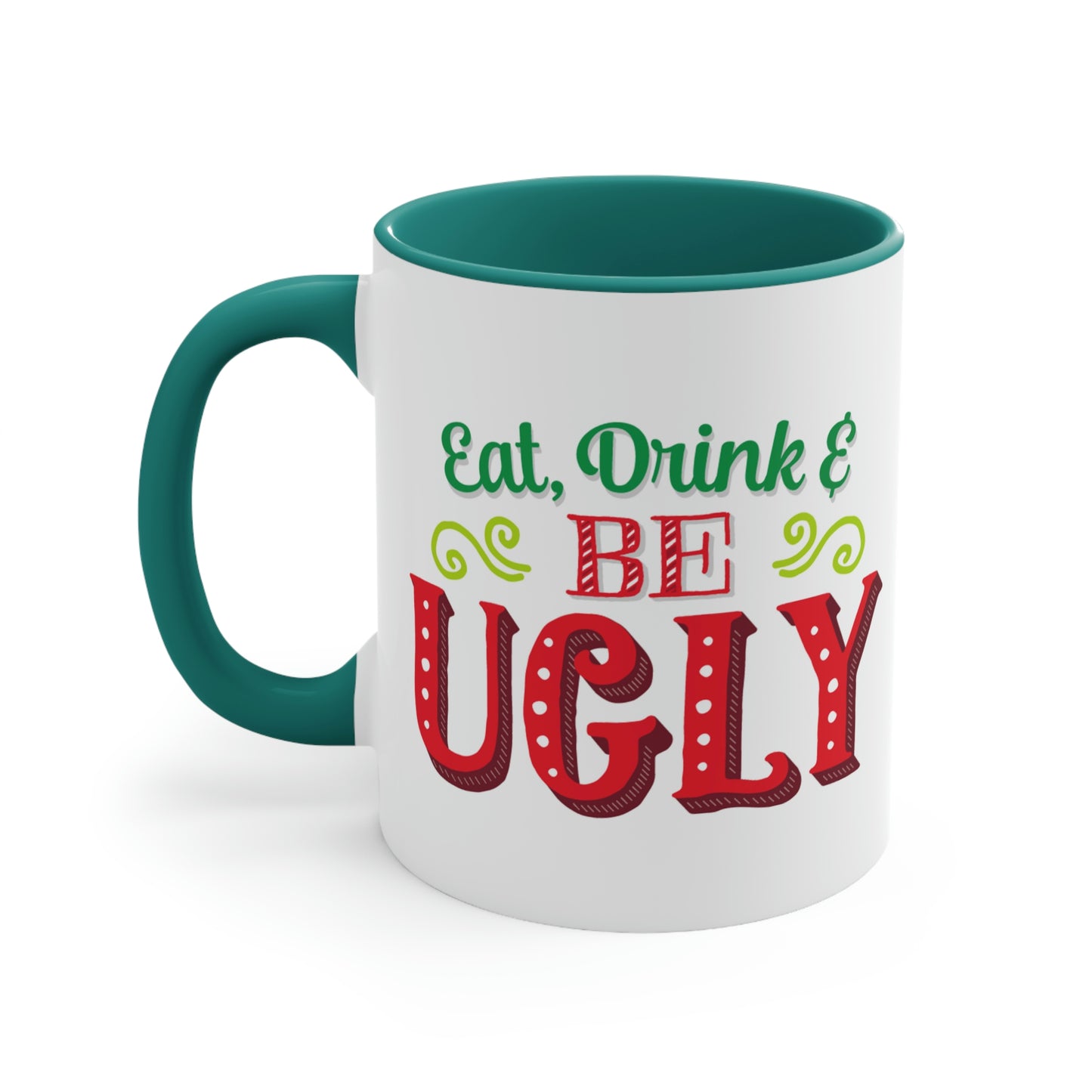 Eat Drink And Be Ugly Mug