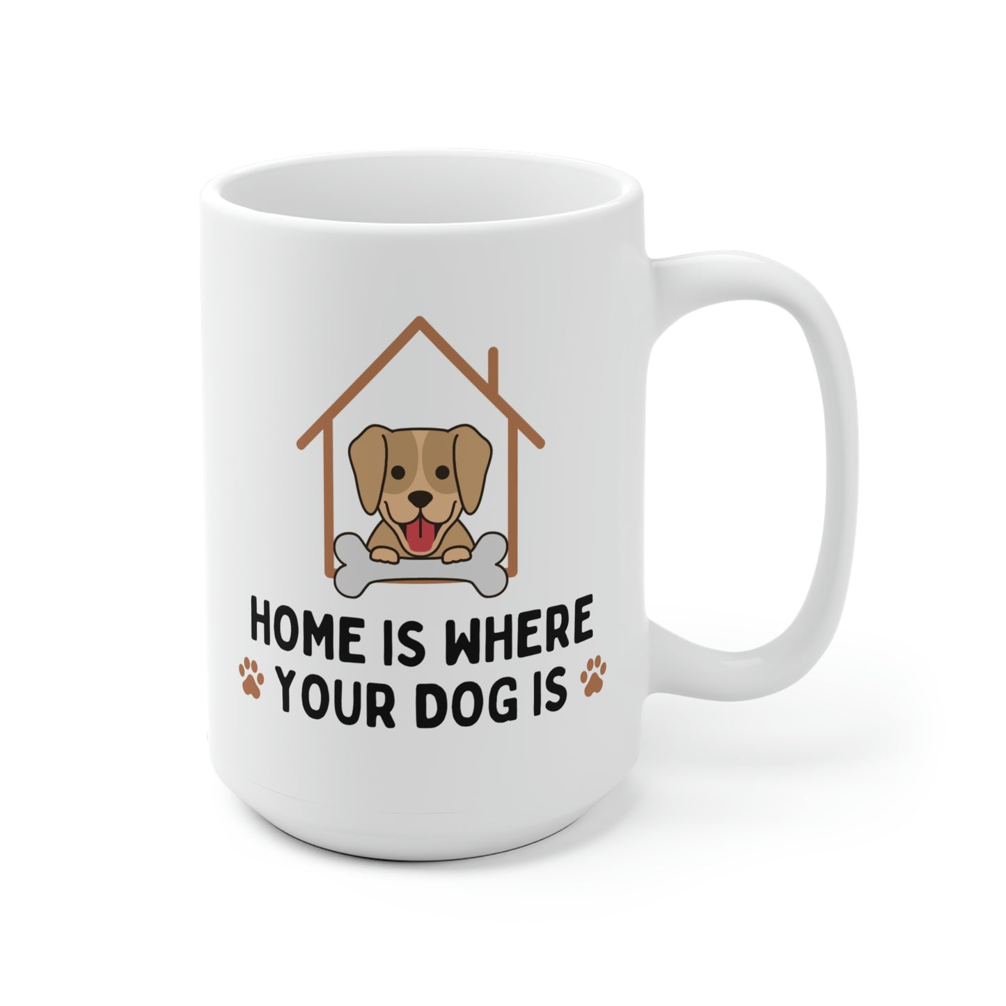 Home Is Where Your Dog Is Mug