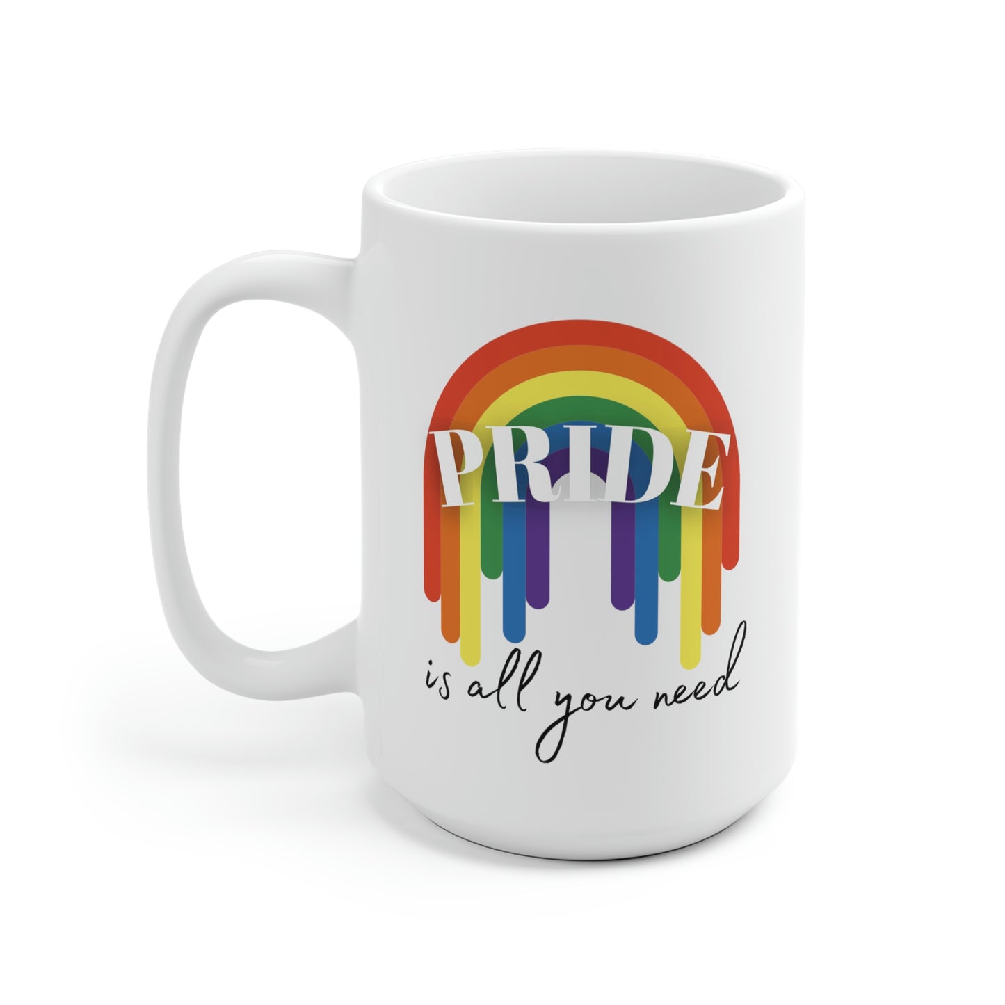 Pride Is All You Need Mug