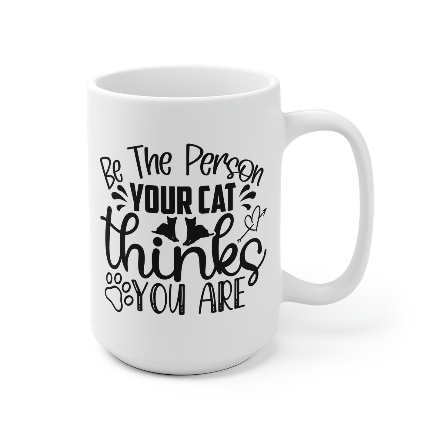 Be The Person Your Cat Thinks You Are Mug