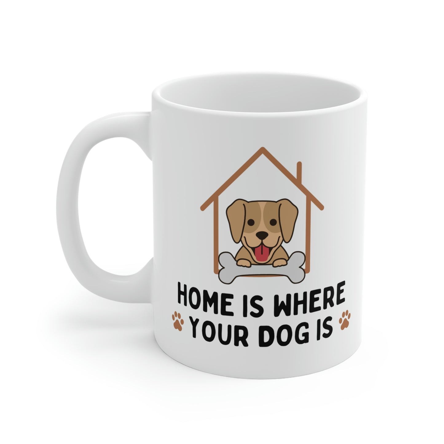 Home Is Where Your Dog Is Mug