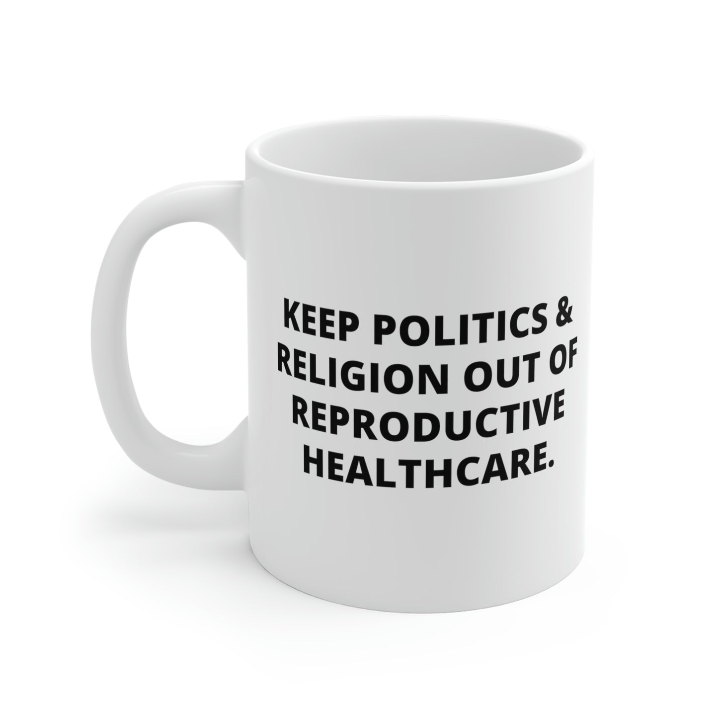 Keep Politics & Religion Out Of Reproductive Healthcare Mug