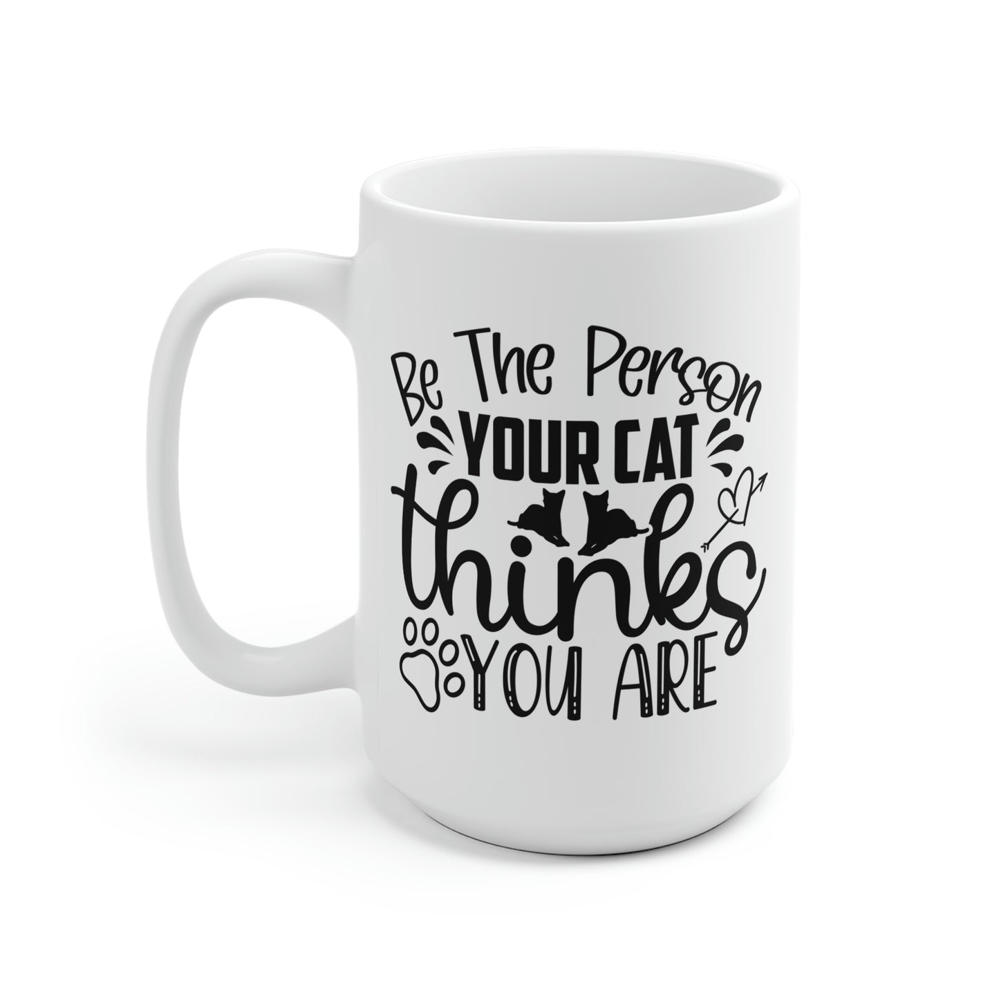 Be The Person Your Cat Thinks You Are Mug
