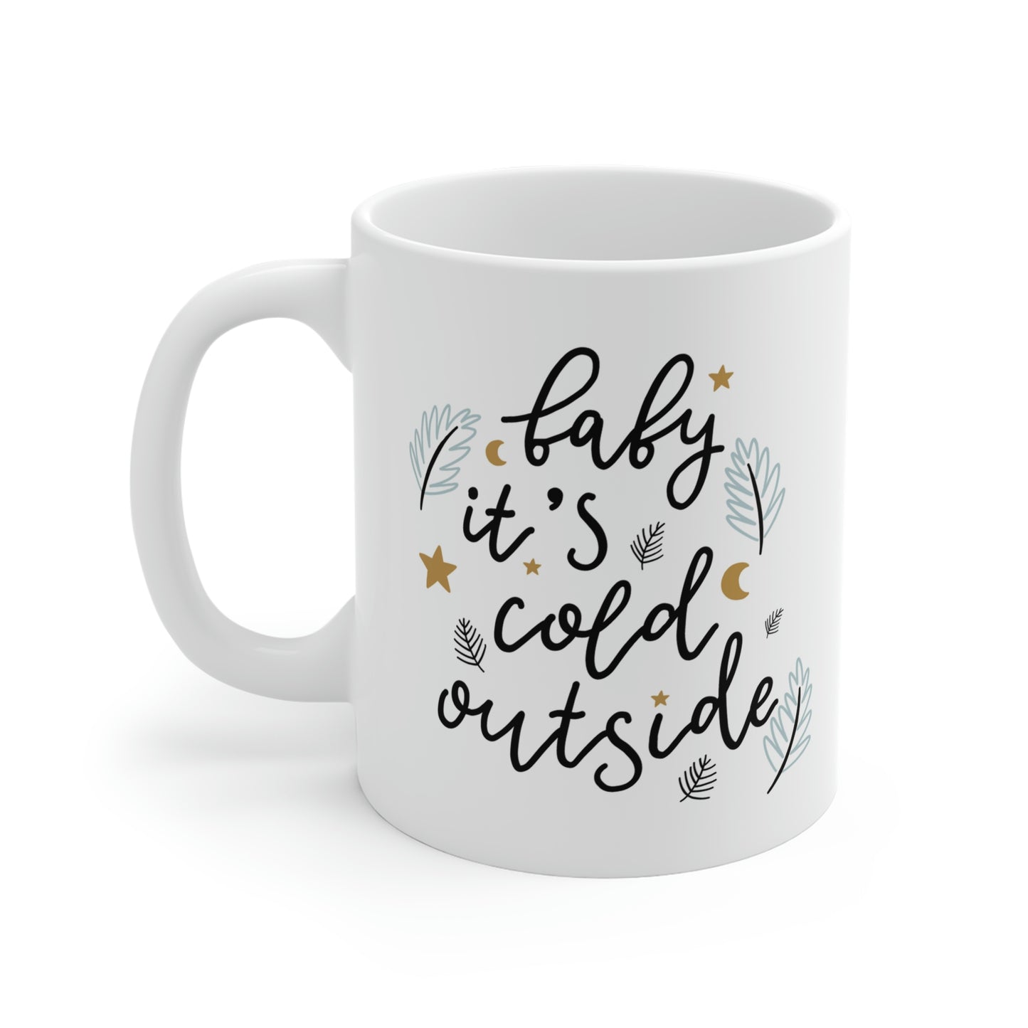 Baby It's Cold Outside Mug