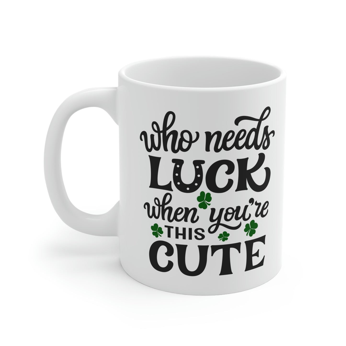 Who Needs Luck When You're This Cute Mug