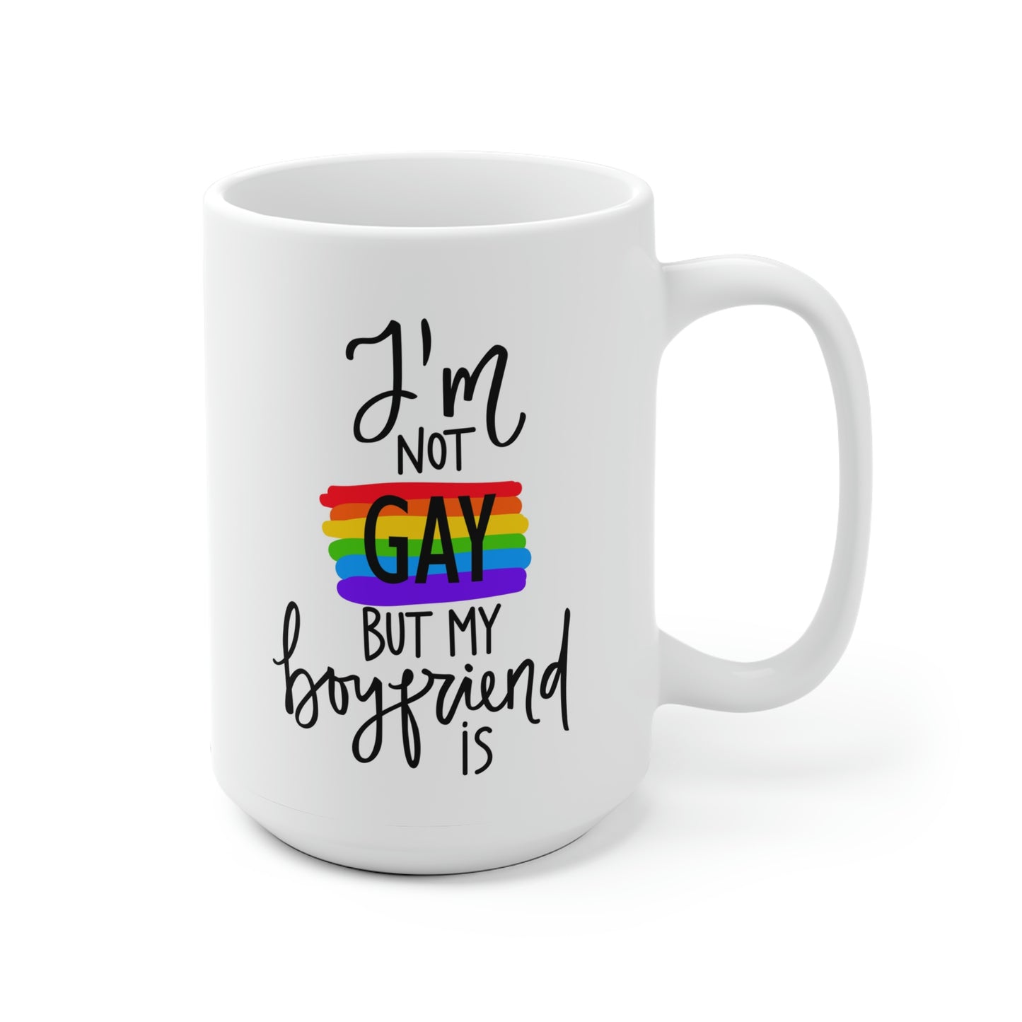 I'm Not Gay But My Boyfriend Is Mug