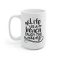 Life Is A Beach Enjoy The Waves Mug