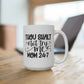 Thou Shalt Not Try Me Mom 24:7 Mug