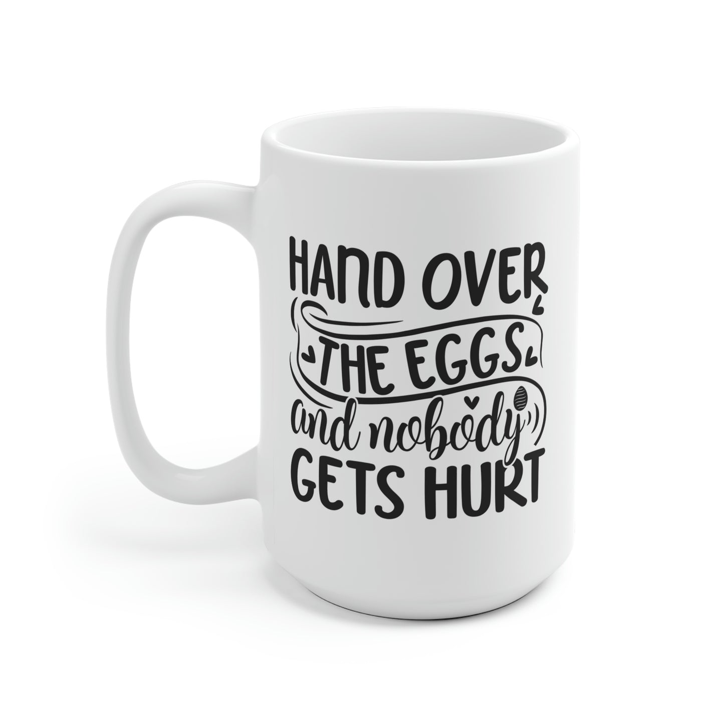 Hand Over The Eggs And Nobody Gets Hurt Mug