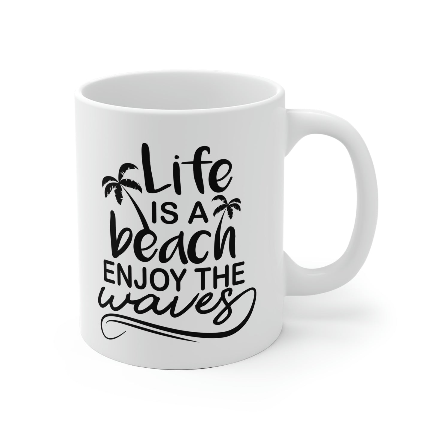 Life Is A Beach Enjoy The Waves Mug