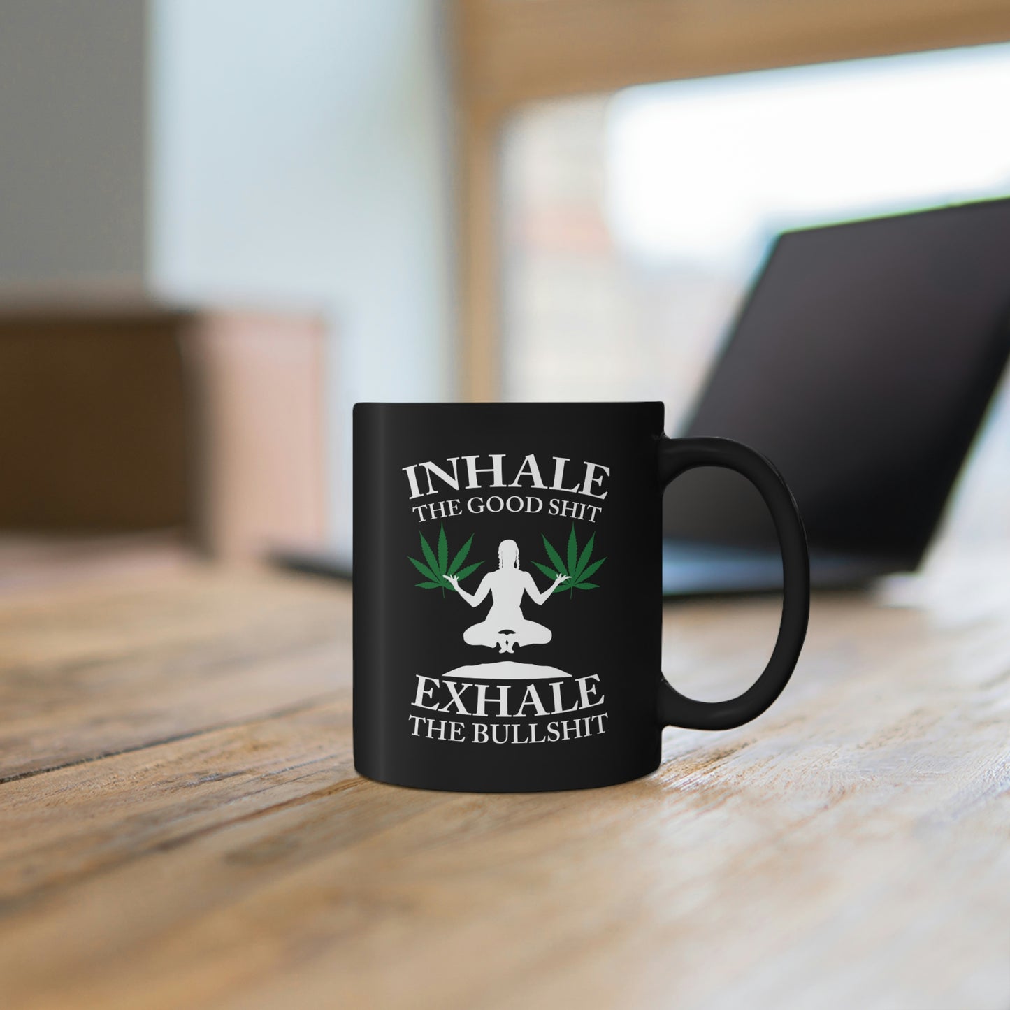 Inhale The Good Shit Exhale The Bullshit Mug