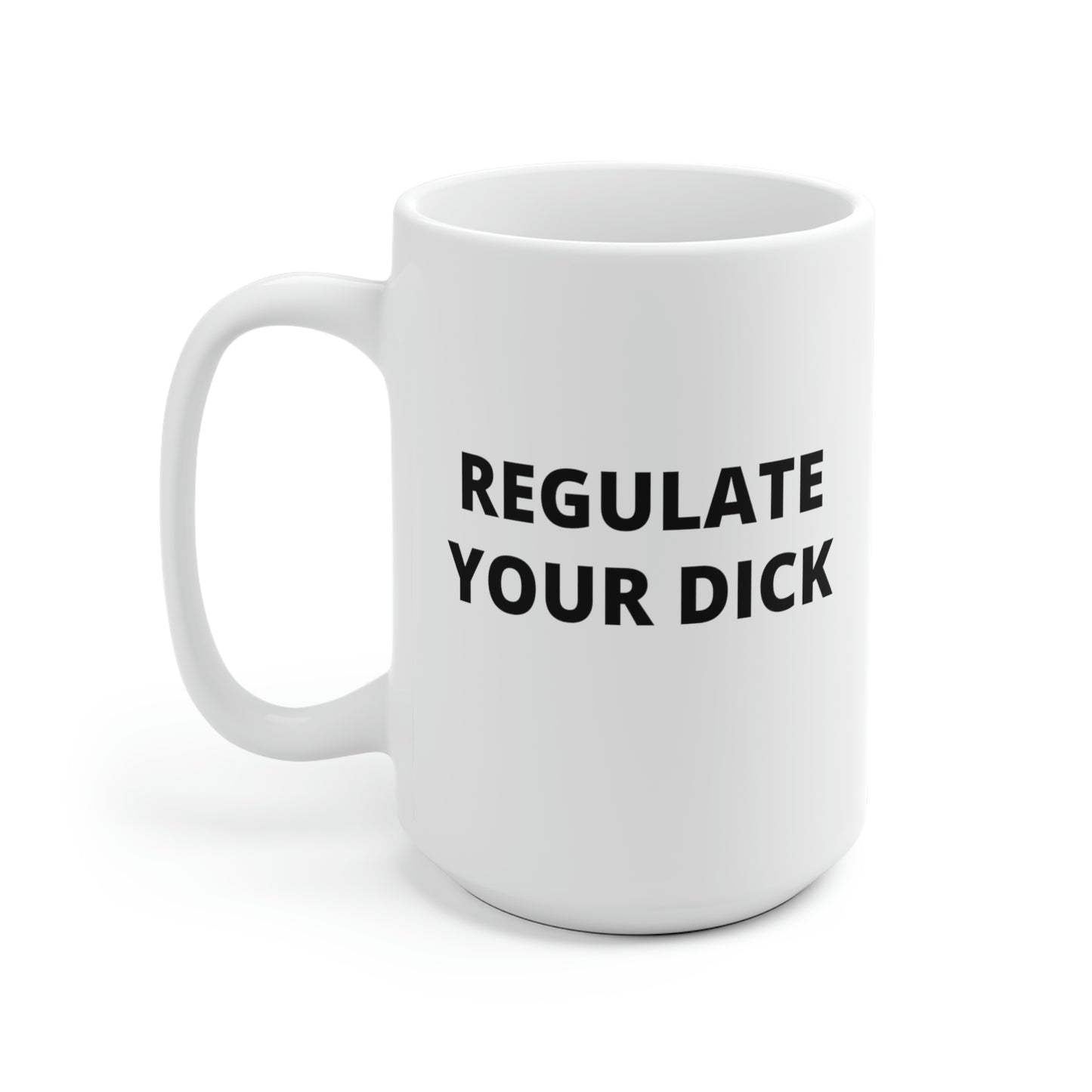 Regulate Your Dick Mug