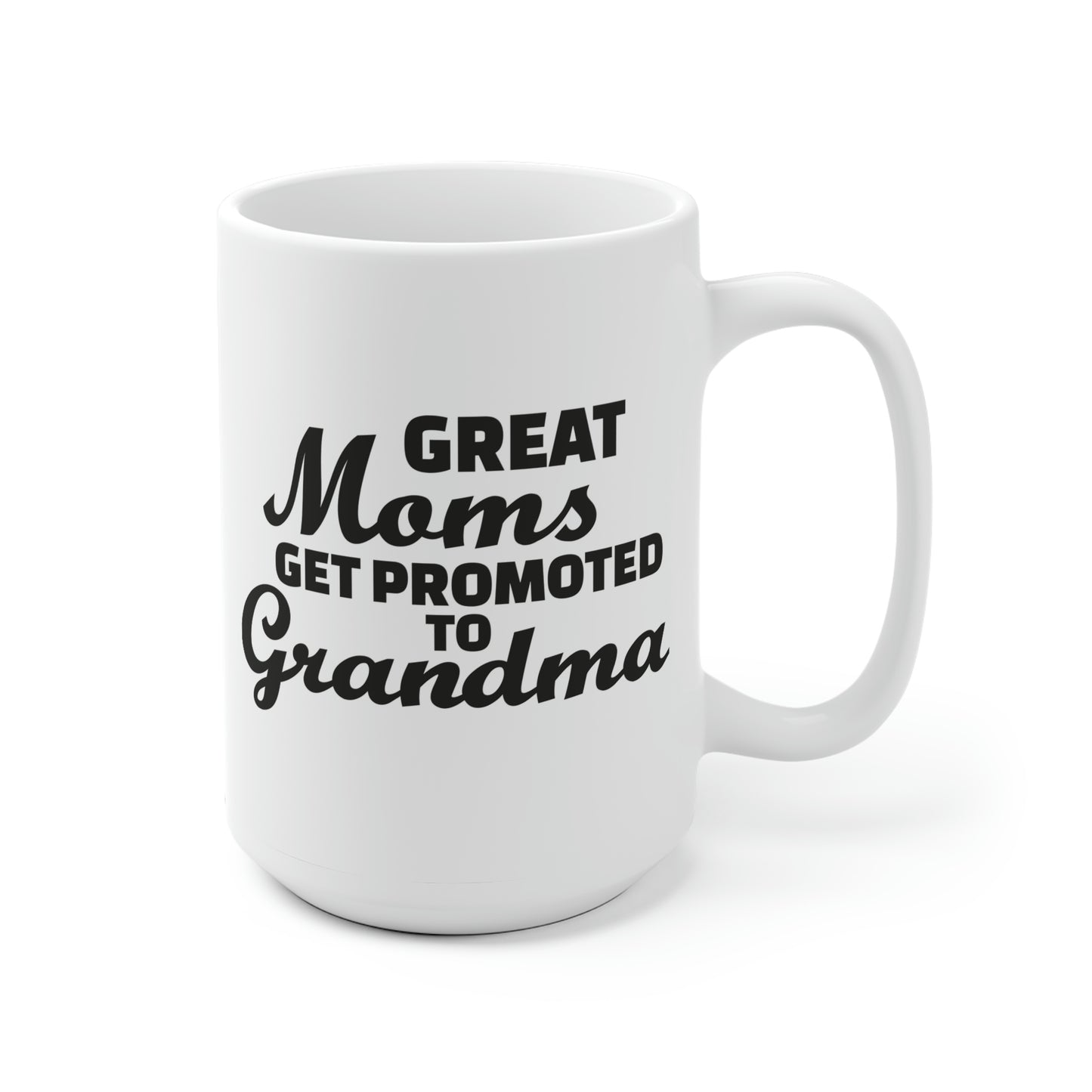 Great Moms Get Promoted To Grandma Mug