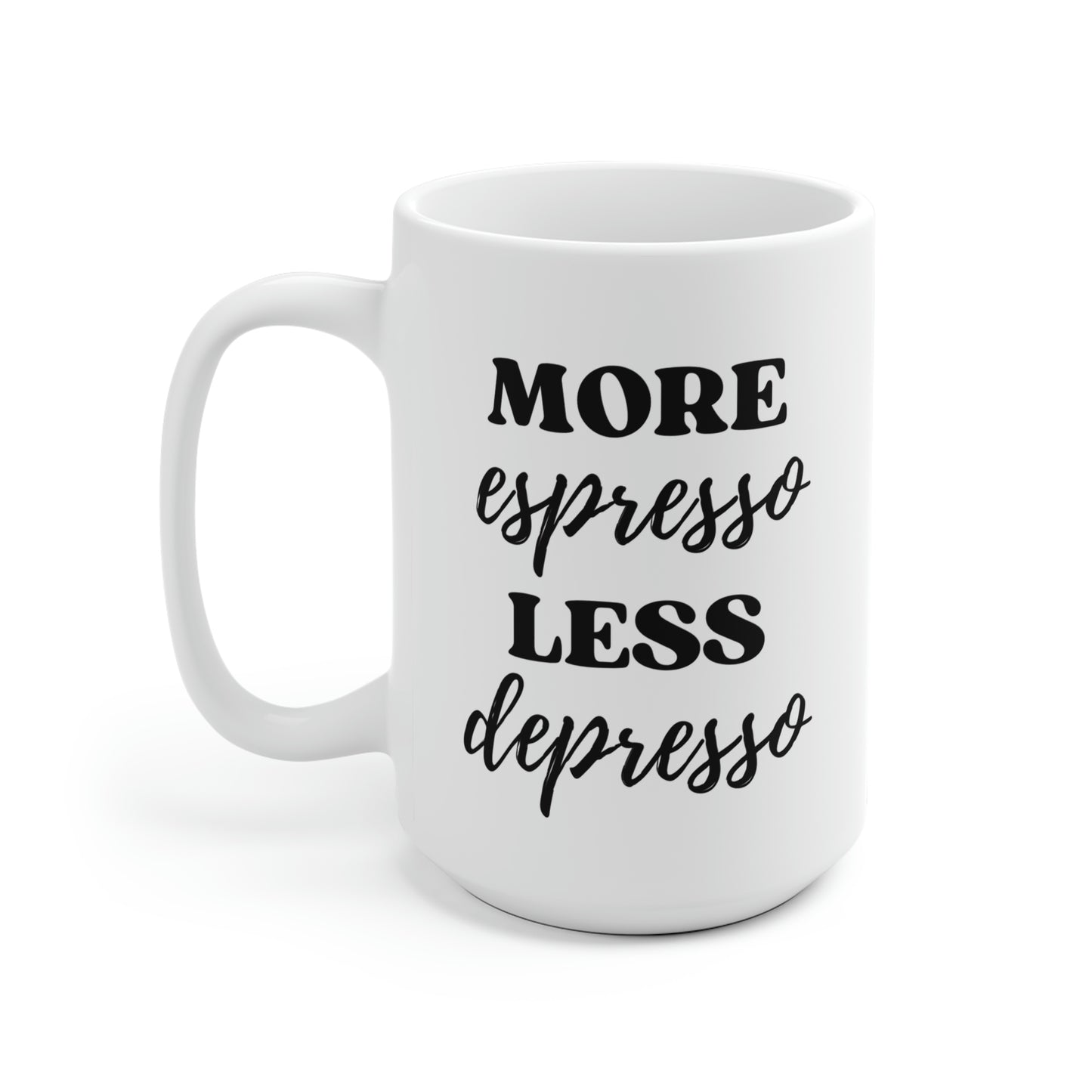 More Espresso Less Depresso Mug