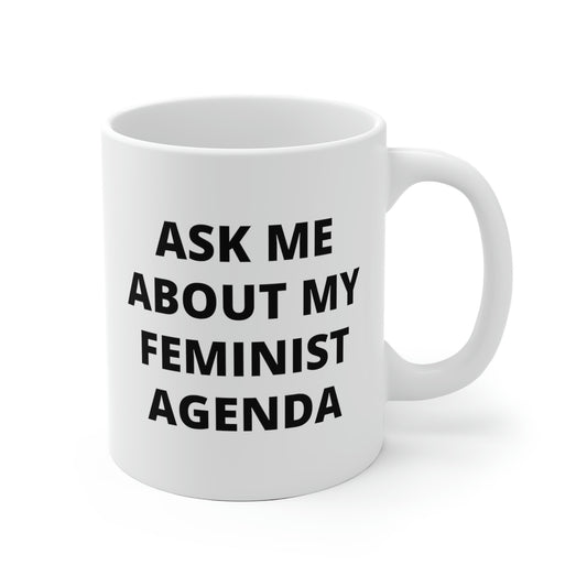 Ask Me About My Feminist Agenda Mug