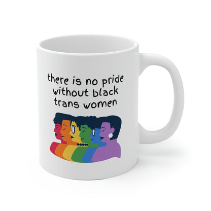 There Is No Pride Without Black Trans Women Mug