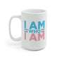 I Am Who I Am Transgender Mug