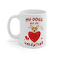 My Dogs Are My Valentine Mug