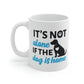 It's Not Alone If The Dog Is Home Mug