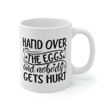 Hand Over The Eggs And Nobody Gets Hurt Mug