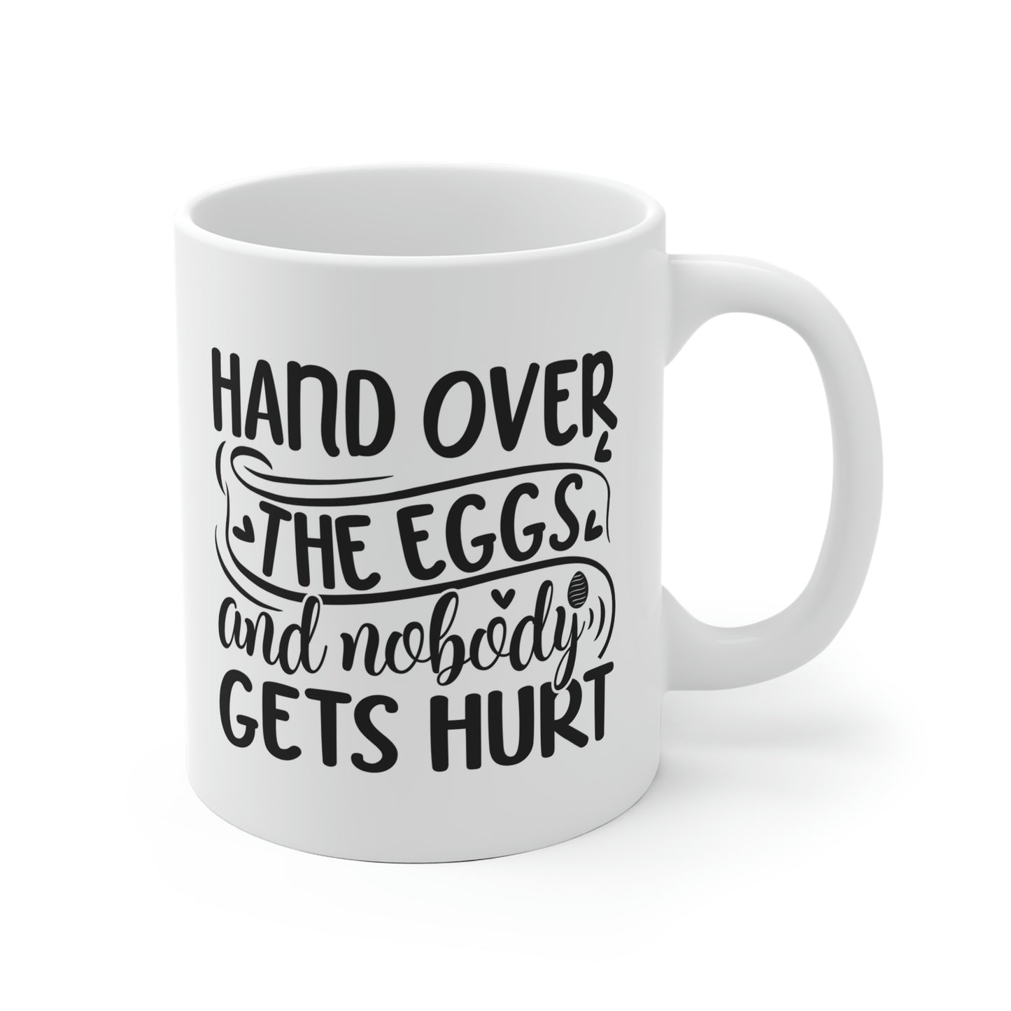 Hand Over The Eggs And Nobody Gets Hurt Mug