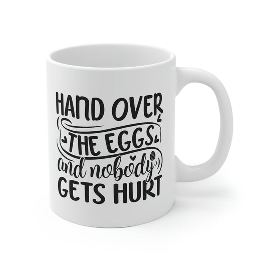 Hand Over The Eggs And Nobody Gets Hurt Mug