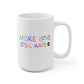 More Love Less Hate Mug