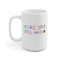 More Love Less Hate Mug