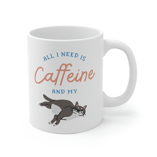 All I Need Is Caffeine And My Cat Mug