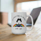 Perched Atop A Rainbow With You Mug