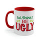 Eat Drink And Be Ugly Mug