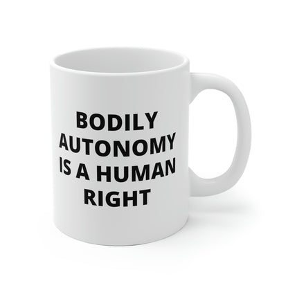 Bodily Autonomy Is A Human Right Mug