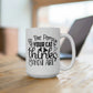 Be The Person Your Cat Thinks You Are Mug