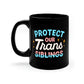 Protect Our Trans Siblings Mug