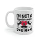 I'm Not A Regular Mom I'm A Dog Mom Mug