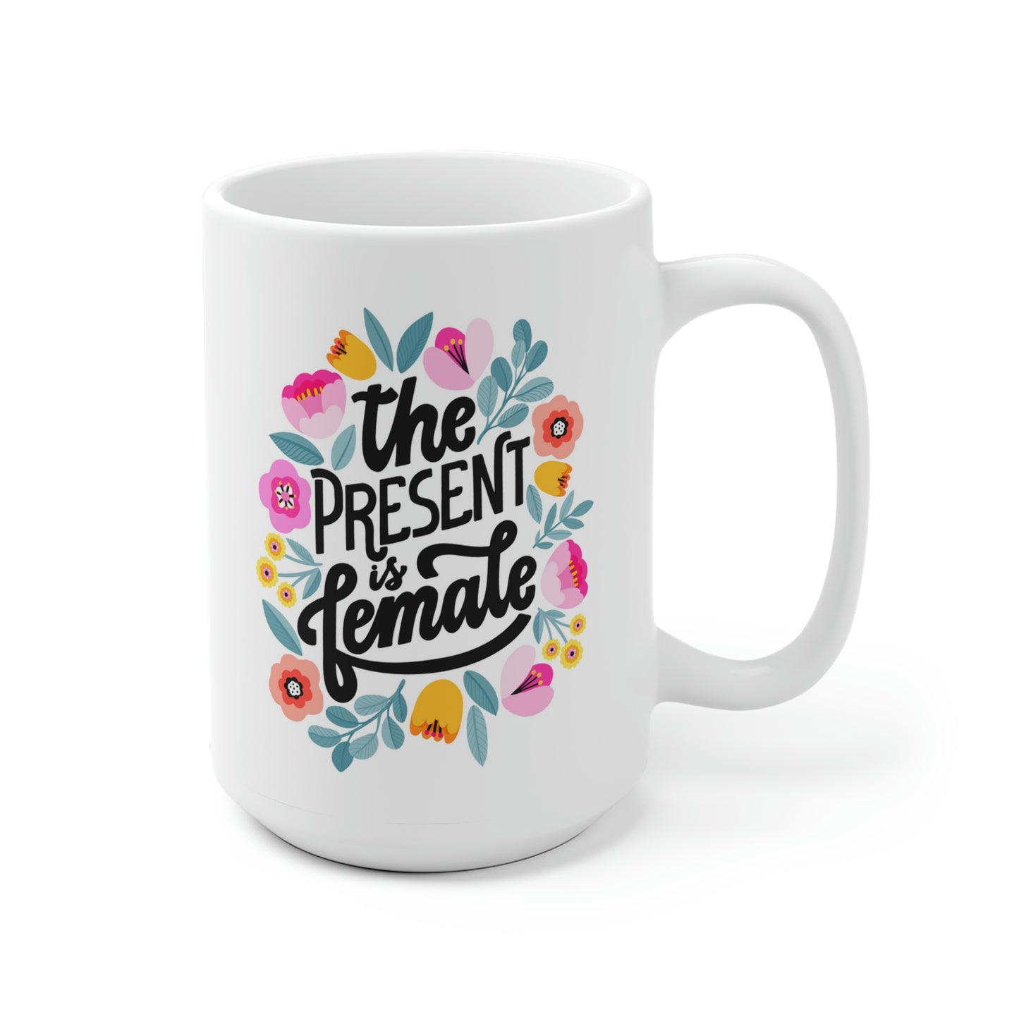 The Present Is Female Mug